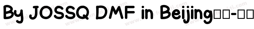 By JOSSQ DMF in Beijing下载字体转换